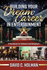 Cover image for Building Your Dream Career in Entertainment