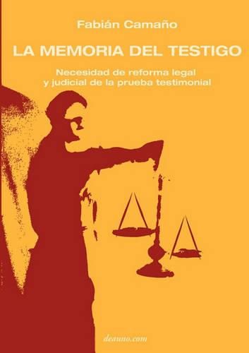 Cover image for La Memoria del Testigo: Necesidad de Reforma Legal y Judicial de la Prueba Testimonial