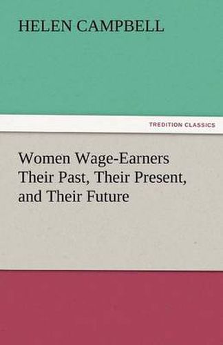 Cover image for Women Wage-Earners Their Past, Their Present, and Their Future
