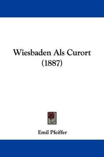 Cover image for Wiesbaden ALS Curort (1887)