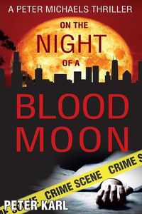 Cover image for On the Night of a Blood Moon: A Peter Michaels Thriller