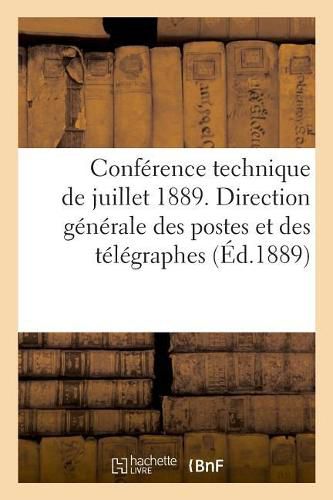 Conference Technique de Juillet 1889. Ministere Du Commerce, de l'Industrie Et Des Colonies: Sur Les Nouvelles Plantations; Sur Les Droits Respectifs Des Riverains