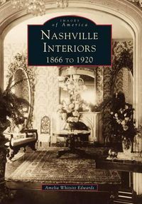 Cover image for Nashville Interiors: 1866 to 1922