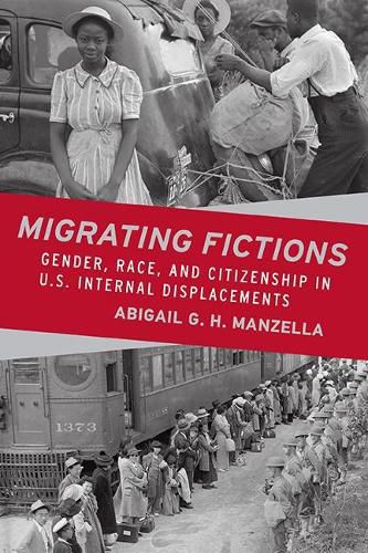 Cover image for Migrating Fictions: Gender, Race, and Citizenship in U.S. Internal Displacements
