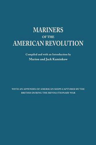 Cover image for Mariners of the American Revolution. With an Appendix of American Ships Captured by the British During the Revolutionary War