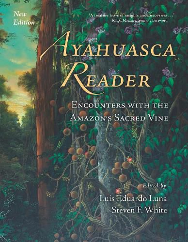 Cover image for Ayahuasca Reader: Encounters with the Amazon's Sacred Vine