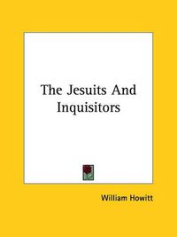 Cover image for The Jesuits and Inquisitors