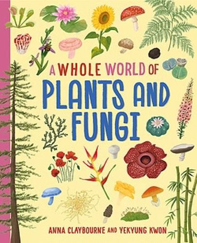 A Whole World of...: Plants and Fungi