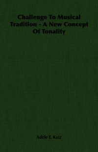 Cover image for Challenge to Musical Tradition - A New Concept of Tonality