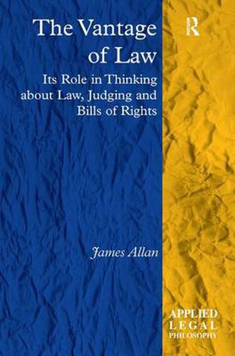 Cover image for The Vantage of Law: Its Role in Thinking about Law, Judging and Bills of Rights