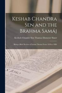 Cover image for Keshab Chandra Sen and the Brahma Samaj