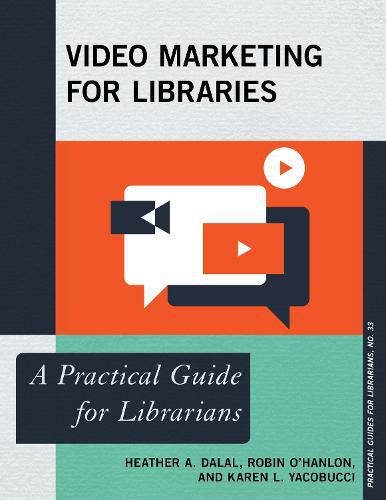 Video Marketing for Libraries: A Practical Guide for Librarians