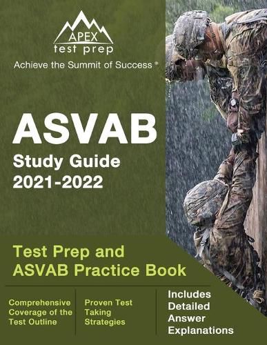 Cover image for ASVAB Study Guide 2021-2022: Test Prep and ASVAB Practice Book [Includes Detailed Answer Explanations]