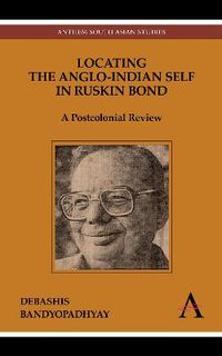 Cover image for Locating the Anglo-Indian Self in Ruskin Bond: A Postcolonial Review