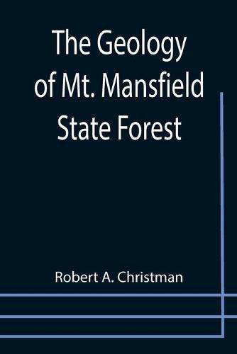 Cover image for The Geology of Mt. Mansfield State Forest