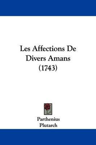 Cover image for Les Affections de Divers Amans (1743)
