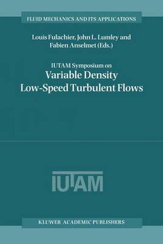 Cover image for IUTAM Symposium on Variable Density Low-Speed Turbulent Flows: Proceedings of the IUTAM Symposium Held in Marseille, France, 8-10 July 1996