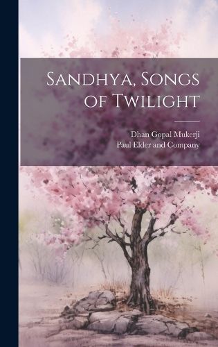 Sandhya, Songs of Twilight