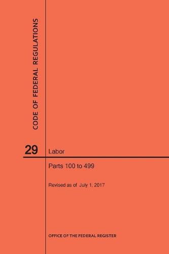 Cover image for Code of Federal Regulations Title 29, Labor, Parts 100-499, 2017