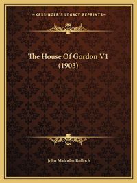 Cover image for The House of Gordon V1 (1903)