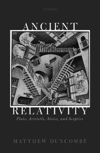 Cover image for Ancient Relativity: Plato, Aristotle, Stoics, and Sceptics