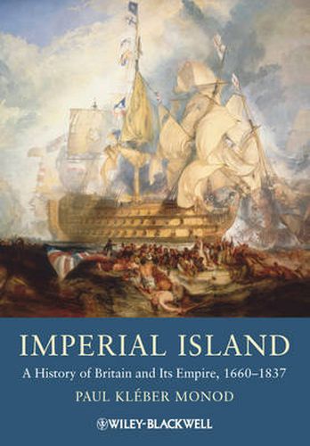 Cover image for Imperial Island: A History of Britain and Its Empire, 1660-1837