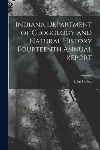 Cover image for Indiana Department of Geogology and Natural History Fourteenth Annual Report