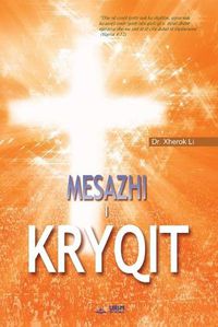 Cover image for Mesazhi i Kryqit: The Message of the Cross (Albanian)