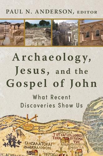 Cover image for Archaeology, Jesus, and the Gospel of John
