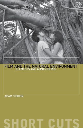 Cover image for Film and the Natural Environment: Elements and Atmospheres