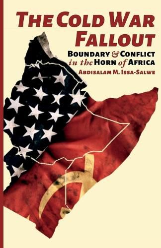 Cover image for The Cold War Fallout: Boundary and Conflict in the Horn of Africa