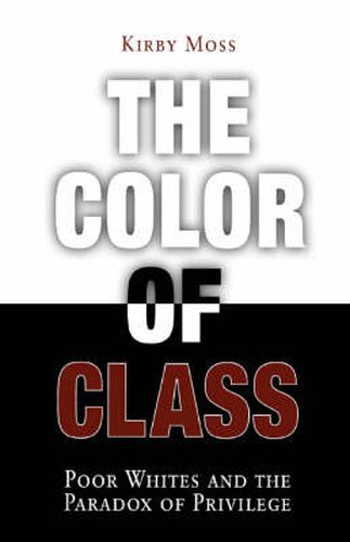 Cover image for The Color of Class: Poor Whites and the Paradox of Privilege