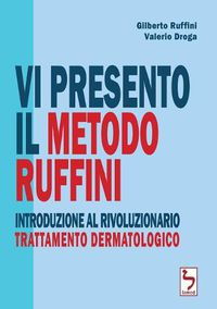 Cover image for Vi presento il Metodo Ruffini - Introduzione al rivoluzionario trattamento dermatologico