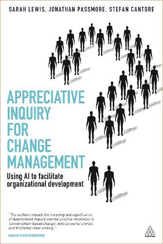 Cover image for Appreciative Inquiry for Change Management: Using AI to Facilitate Organizational Development