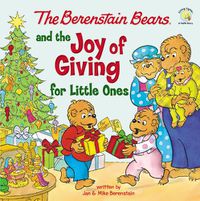 Cover image for The Berenstain Bears and the Joy of Giving for Little Ones: The True Meaning of Christmas