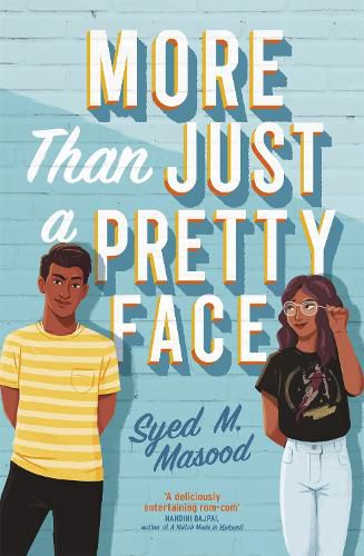 More Than Just a Pretty Face: A gorgeous romcom perfect for fans of Sandhya Menon and Jenny Han