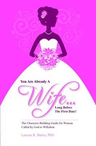 Cover image for You Are Already A Wife...Long Before the First Date!