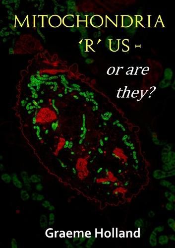 Cover image for Mitochondria 'R' Us - or are They?