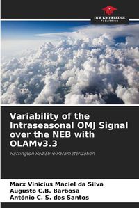 Cover image for Variability of the Intraseasonal OMJ Signal over the NEB with OLAMv3.3