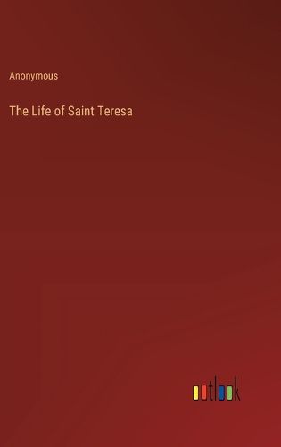 The Life of Saint Teresa