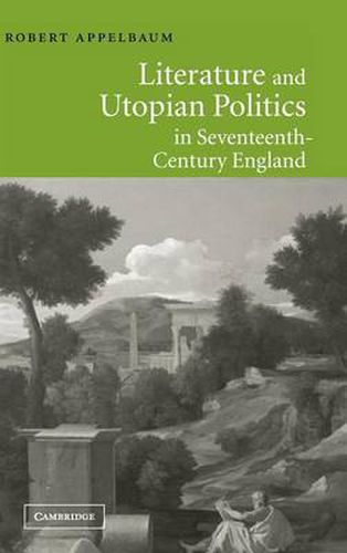 Cover image for Literature and Utopian Politics in Seventeenth-Century England