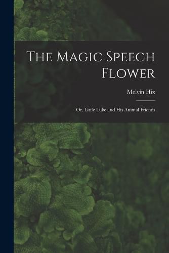 The Magic Speech Flower