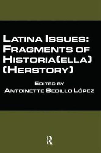 Cover image for Latina Issues: Fragments of Historia(ella) (Herstory)