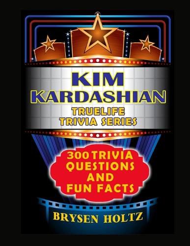 Cover image for Truelife Trivia Kim Kardashian