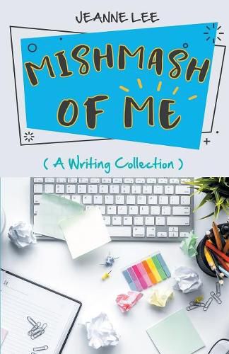 Cover image for Mishmash of Me: A Writing Collection