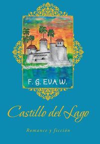 Cover image for Castillo del Lago: Romance y ficcion