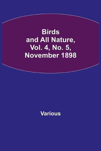 Cover image for Birds and All Nature, Vol. 4, No. 5, November 1898