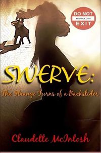 Cover image for SWERVE: The Strange Turns of a Backslider