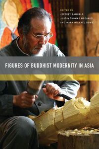 Cover image for Figures of Buddhist Modernity in Asia