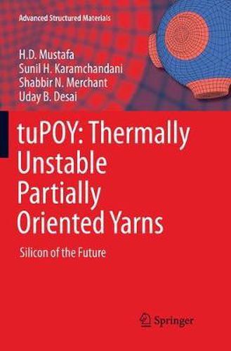 tuPOY: Thermally Unstable Partially Oriented Yarns: Silicon of the Future